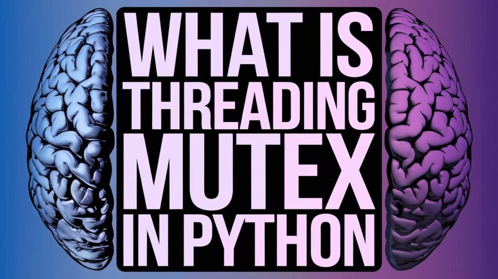 What is Threading Mutex in Python