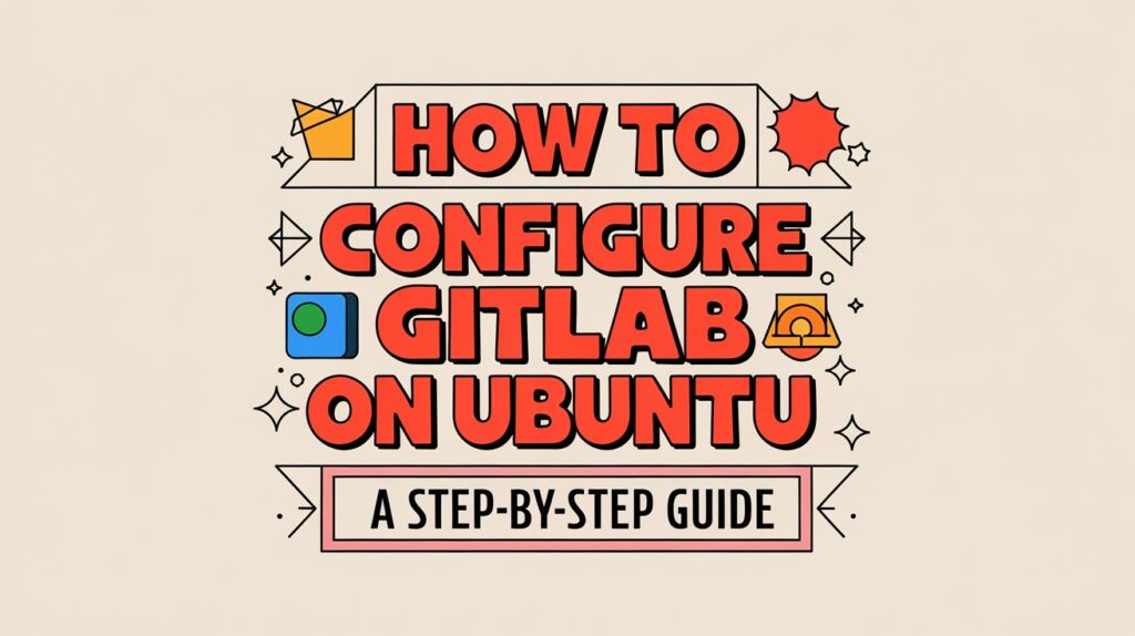 how to configure gitlab on ubuntu