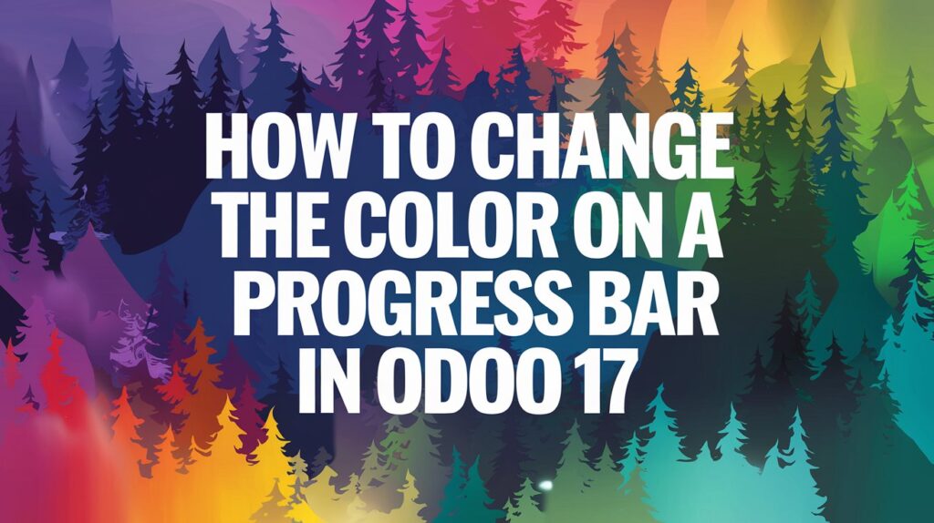 How to Change the Color on a Progress Bar in Odoo 17