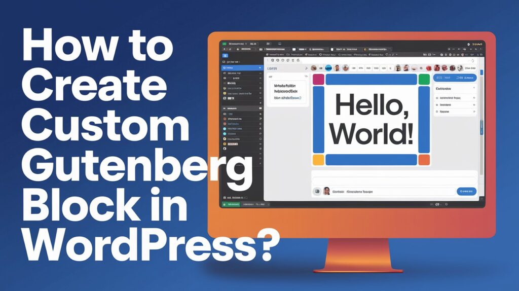 How to Create Custom Gutenberg Block in WordPress