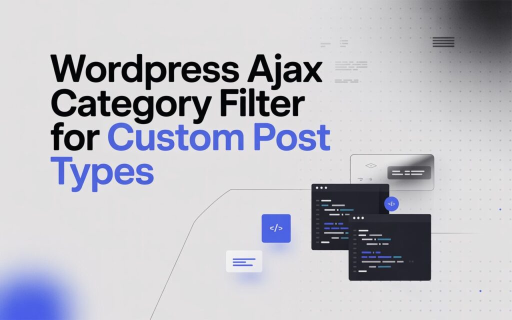 Learn how to implement a WordPress AJAX Category Filter for Custom Post Types to dynamically filter content by categories without page reloads. Step-by-step guide with clean, production-ready code for better user experience and performance.